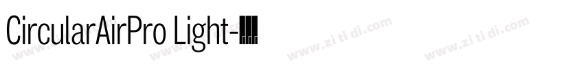 CircularAirPro Light字体转换 CircularAirPro Light字体转换